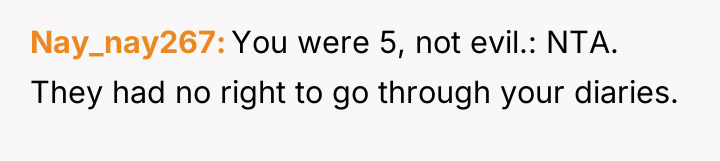 Nay_nay267 You were 5, not evil.: NTA. They had no...