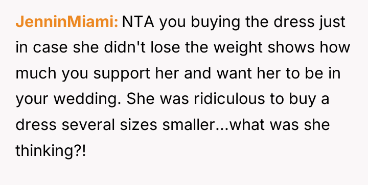 JenninMiami NTA you buying the dress just in case she...