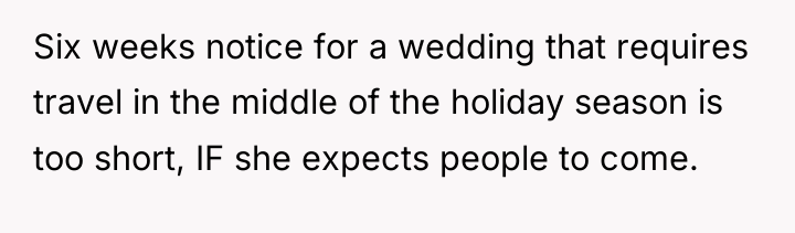 Six weeks notice for a wedding that requires travel in...