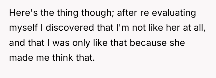 Here's the thing though; after re evaluating myself I discovered...