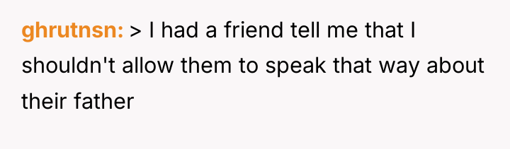 ghrutnsn > I had a friend tell me that I...