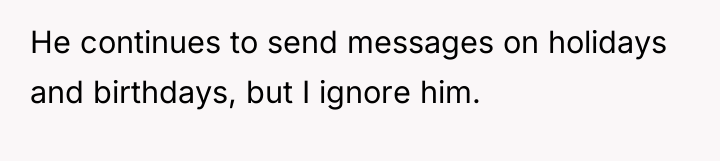 He continues to send messages on holidays and birthdays, but...