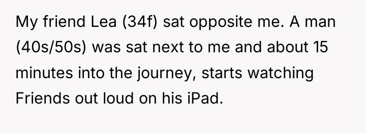 My friend Lea (34f) sat opposite me. A man (40s/50s)...