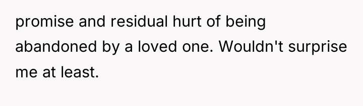 promise and residual hurt of being abandoned by a loved...
