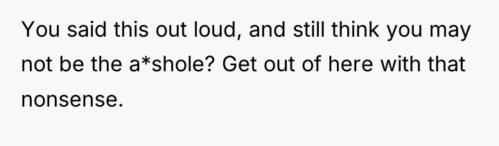 You said this out loud, and still think you may...