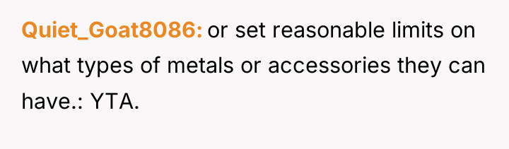 Quiet_Goat8086 or set reasonable limits on what types of metals...