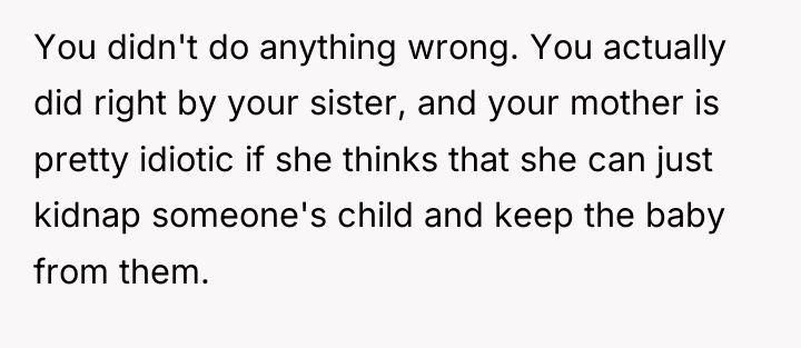 You didn't do anything wrong. You actually did right by...