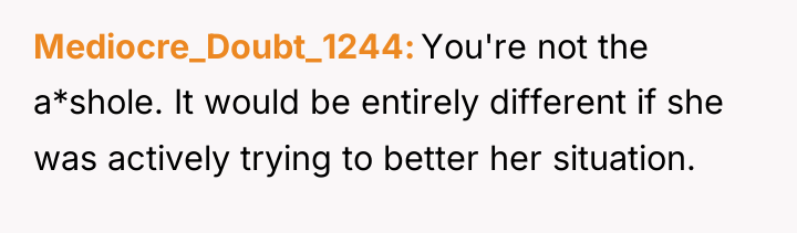 Mediocre_Doubt_1244 You're not the a*shole. It would be entirely different...