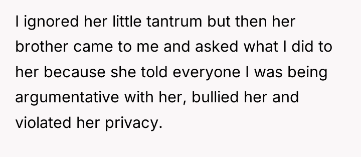I ignored her little tantrum but then her brother came...