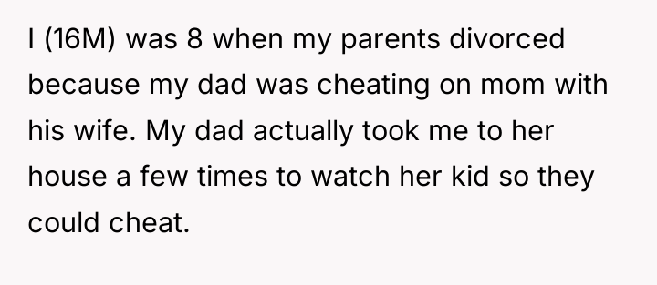 I (16M) was 8 when my parents divorced because my...