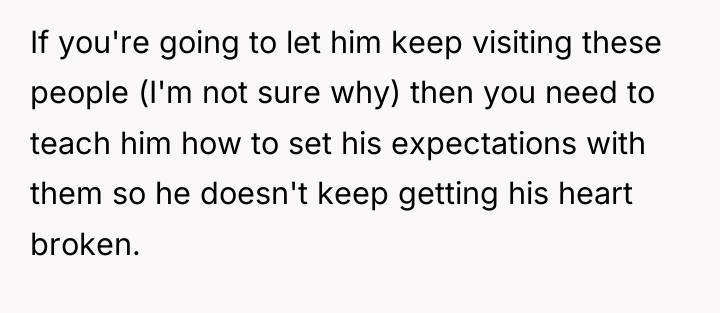 If you're going to let him keep visiting these people...