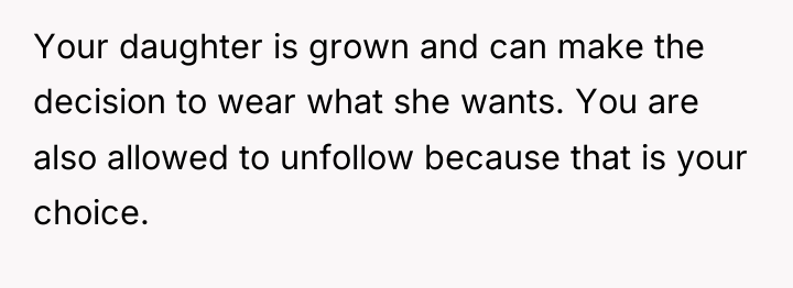 Your daughter is grown and can make the decision to...