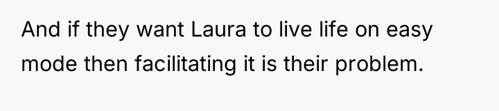 And if they want Laura to live life on easy...