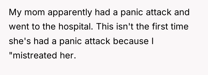 My mom apparently had a panic attack and went to...