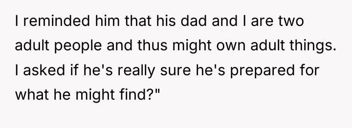 I reminded him that his dad and I are two...