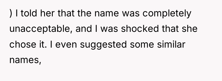 ) I told her that the name was completely unacceptable,...