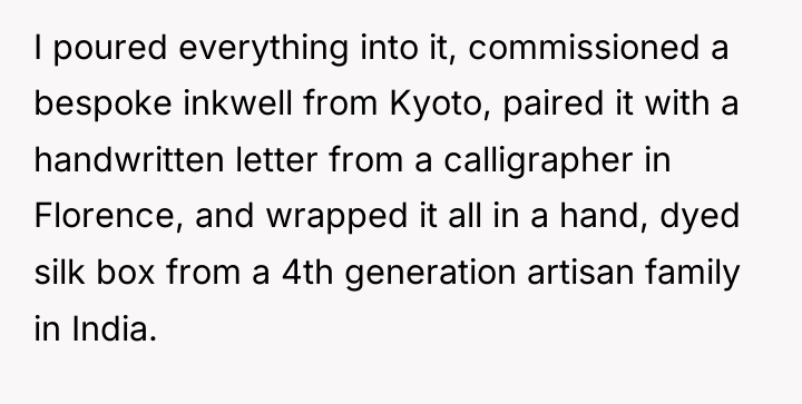 I poured everything into it, commissioned a bespoke inkwell from...