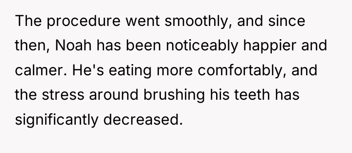 The procedure went smoothly, and since then, Noah has been...