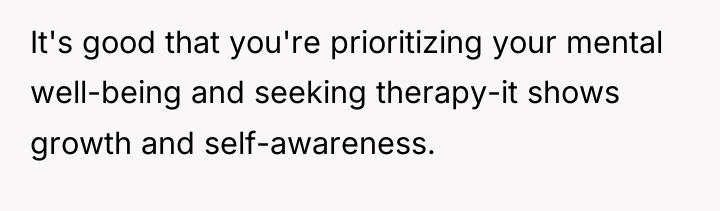 It's good that you're prioritizing your mental well-being and seeking...
