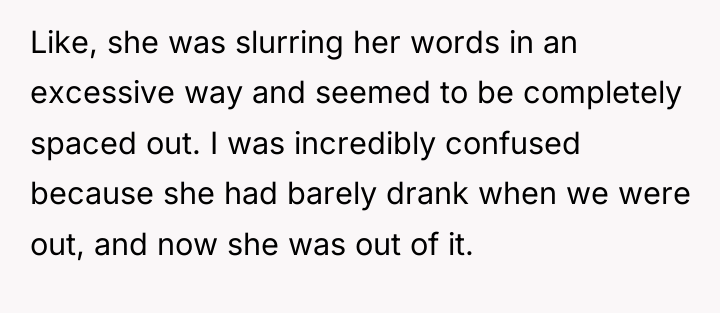 Like, she was slurring her words in an excessive way...