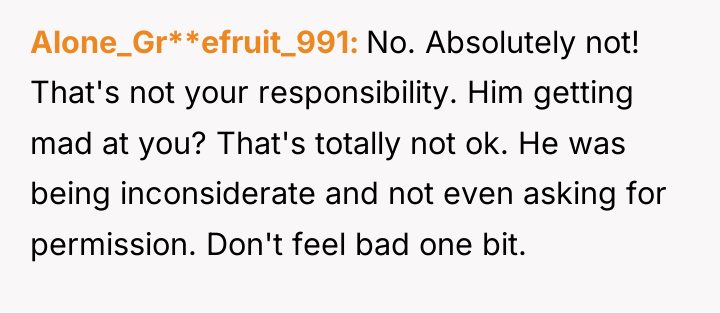 Alone_Gr**efruit_991 No. Absolutely not! That's not your responsibility. Him getting...