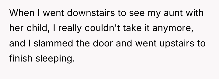 When I went downstairs to see my aunt with her...