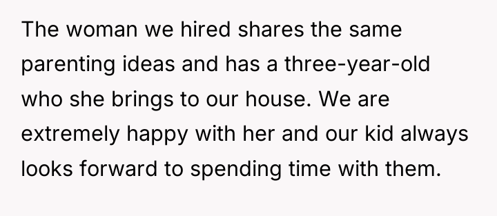 The woman we hired shares the same parenting ideas and...