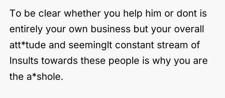 To be clear whether you help him or dont is...