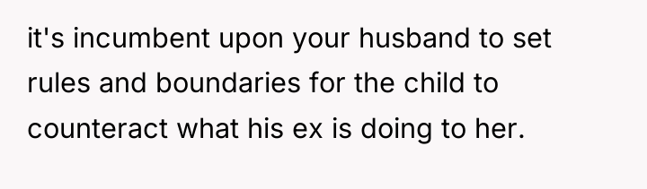 it's incumbent upon your husband to set rules and boundaries...