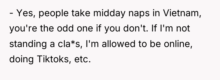 - Yes, people take midday naps in Vietnam, you're the...