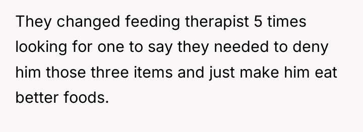 They changed feeding therapist 5 times looking for one to...