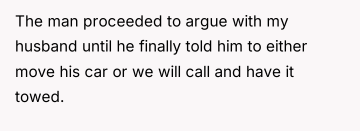 The man proceeded to argue with my husband until he...