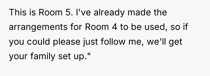 This is Room 5. I've already made the arrangements for...
