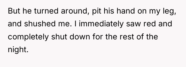 But he turned around, pit his hand on my leg,...