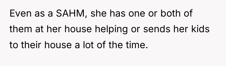 Even as a SAHM, she has one or both of...