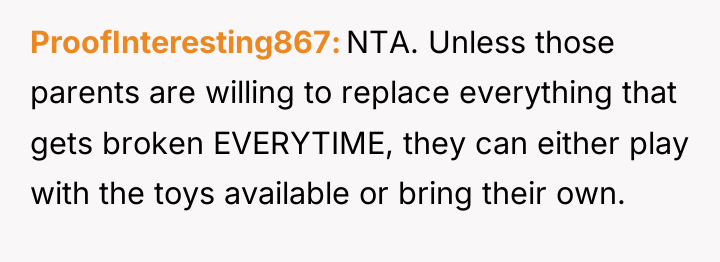 ProofInteresting867 NTA. Unless those parents are willing to replace everything...