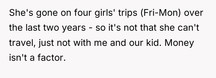 She's gone on four girls' trips (Fri-Mon) over the last...