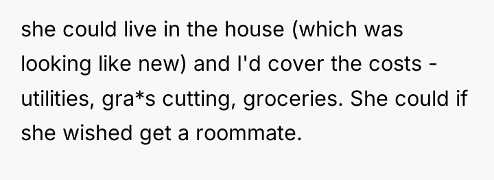 she could live in the house (which was looking like...