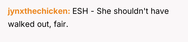 jynxthechicken ESH - She shouldn't have walked out, fair.