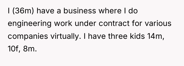 I (36m) have a business where I do engineering work...