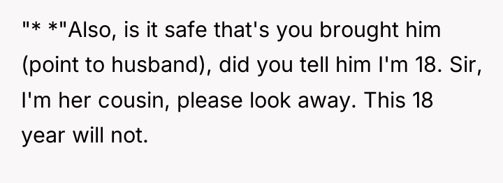 "* *"Also, is it safe that's you brought him (point...