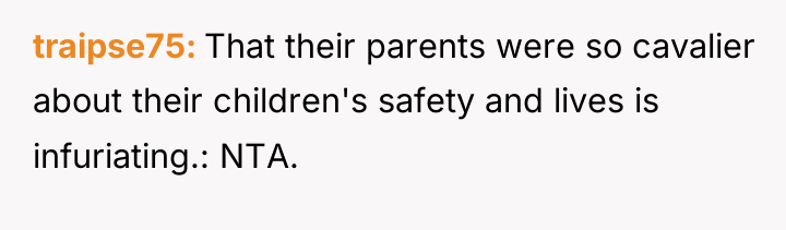 traipse75 That their parents were so cavalier about their children's...