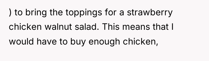 ) to bring the toppings for a strawberry chicken walnut...