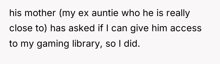 his mother (my ex auntie who he is really close...