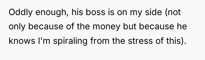 Oddly enough, his boss is on my side (not only...