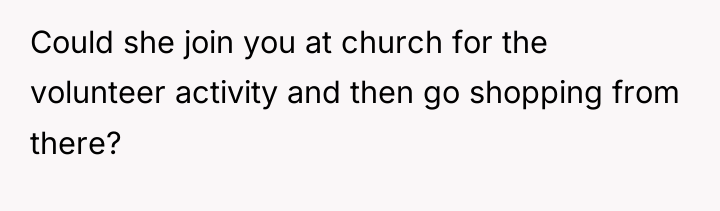 Could she join you at church for the volunteer activity...