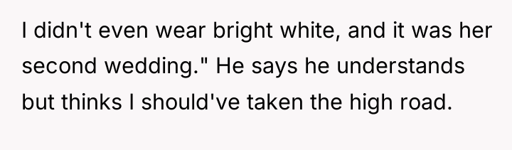 I didn't even wear bright white, and it was her...