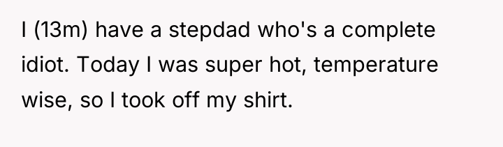 I (13m) have a stepdad who's a complete idiot. Today...