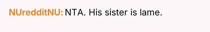 NUredditNU NTA. His sister is lame.