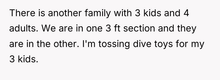There is another family with 3 kids and 4 adults....